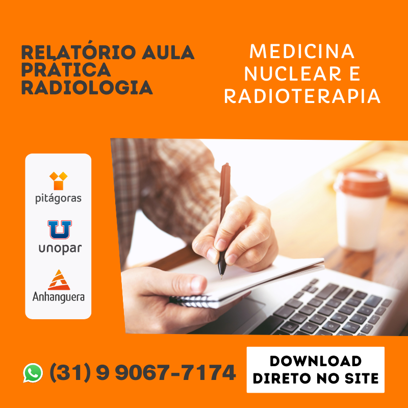 RELATÓRIO DE AULA PRÁTICA - RADIOLOGIA - MEDICINA NUCLEAR E RADIOTERAPIA